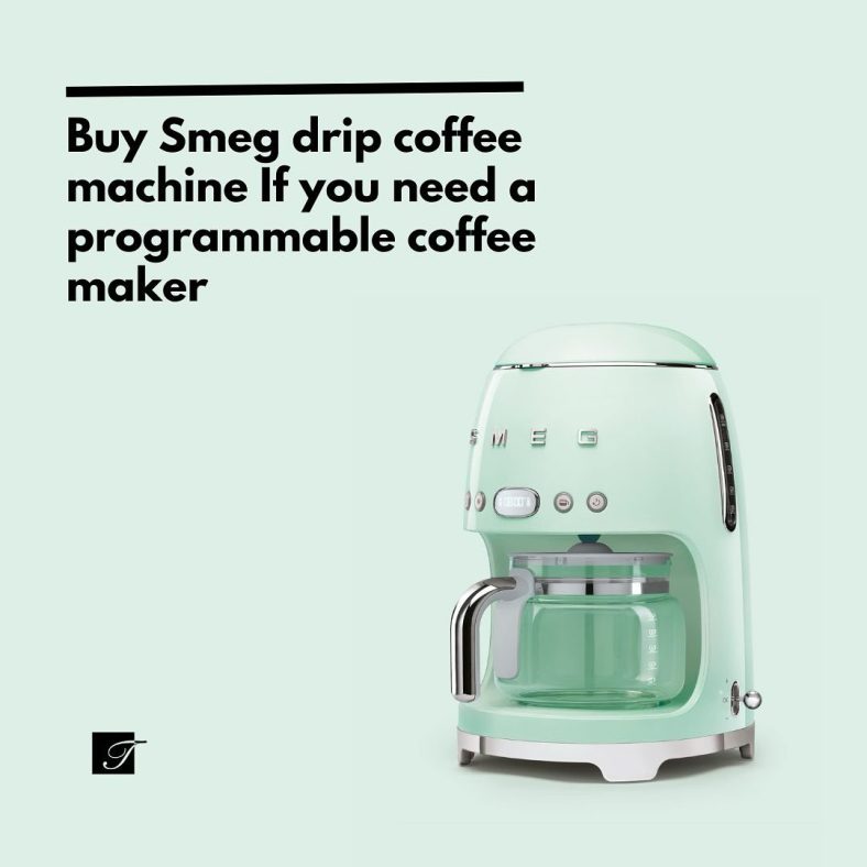 Buy Smeg drip coffee machine If you need a programmable coffee maker
